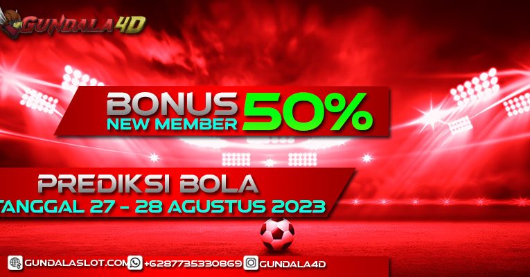 PREDIKSI PERTANDINGAN BOLA 27 – 28 AGUSTUS 2023