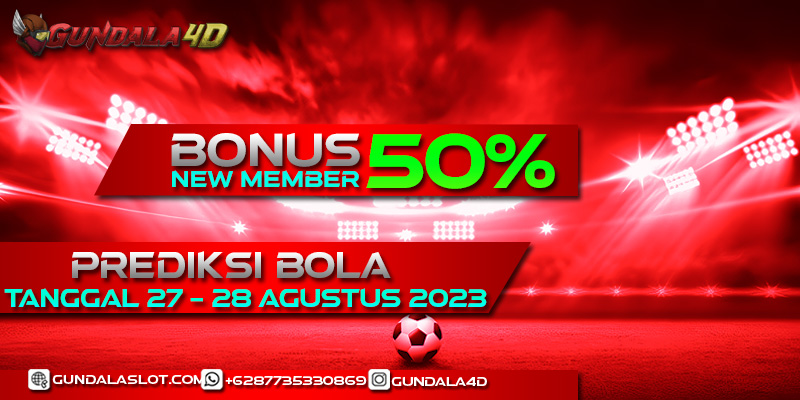 PREDIKSI PERTANDINGAN BOLA 27 – 28 AGUSTUS 2023