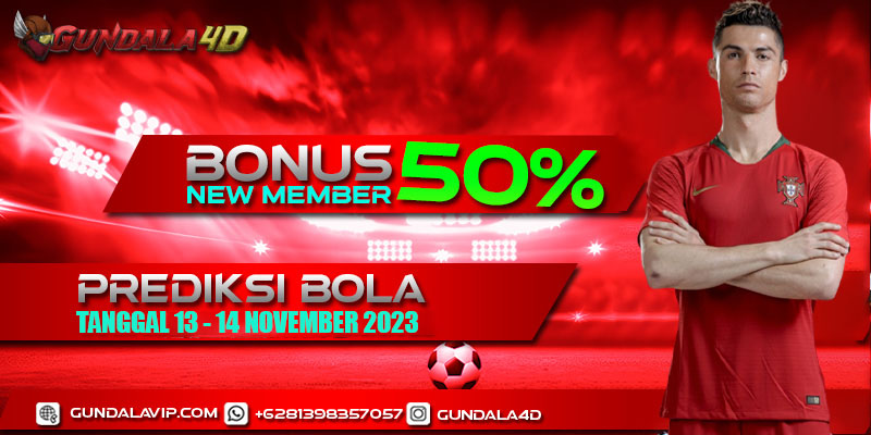 PREDIKSI PERTANDINGAN BOLA 13 – 14 NOVEMBER 2023