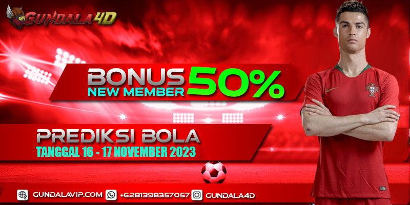 PREDIKSI PERTANDINGAN BOLA 16 – 17 NOVEMBER 2023