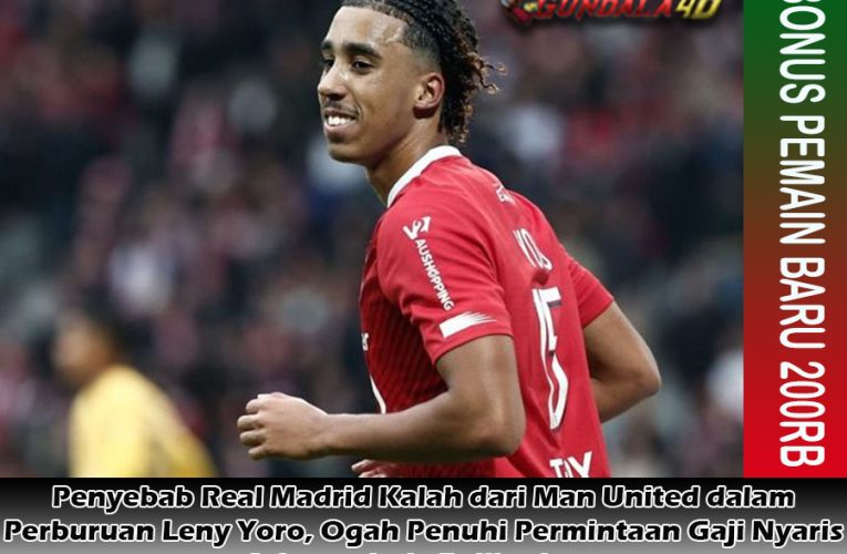 Penyebab Real Madrid Kalah dari Man United dalam Perburuan Leny Yoro, Ogah Penuhi Permintaan Gaji Nyaris Sebesar Jude Bellingham