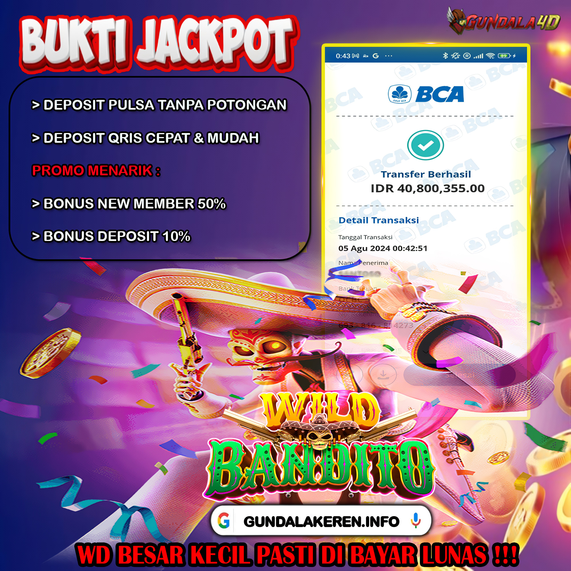 Selamat Untuk Member Setia Kami Gundala4d SA******* Yang Mendapatkan Jackpot Dengan Total Kemenangan Rp. 40.800.355 ( EMPAT PULUH JUTA DELAPAN RATUS RIBU TIGA RATUS LIMA PULUH LIMA RUPIAH ) Dengan Modal Hanya Rpn 500.000 ( LIMA RATUS RIBU RUPIAH ). Langsung Bisa Tembus Puluhan Juta Hingga Ratusan Juta