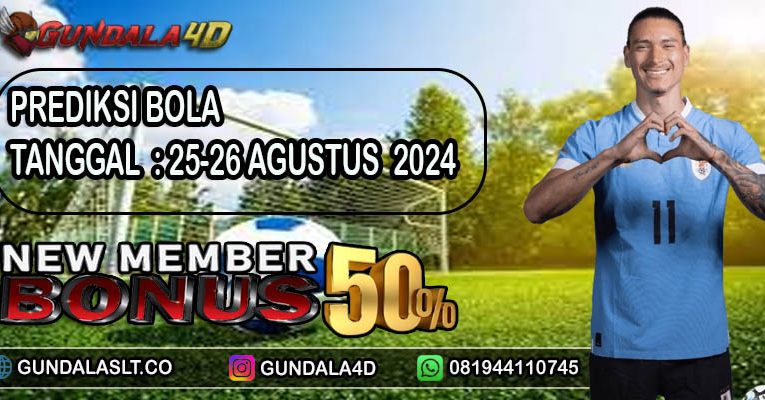 PREDIKSI PERTANDINGAN BOLA 25 AGUSTUS – 26 AGUSTUS 2024