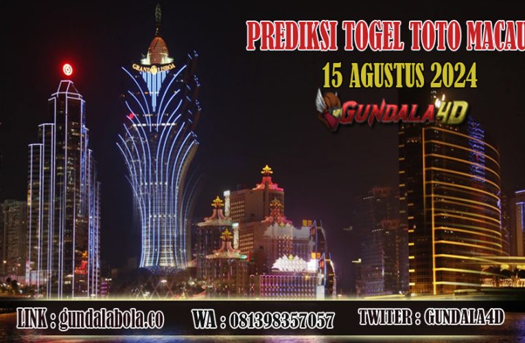 Prediksi Togel Toto Macau Jitu 15 AGUSTUS 2024