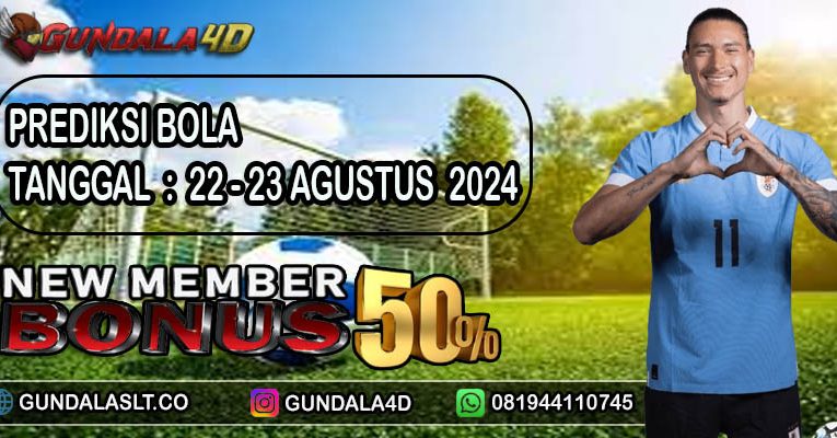 PREDIKSI PERTANDINGAN BOLA 22 AGUSTUS – 23 AGUSTUS 2024