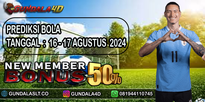 PREDIKSI PERTANDINGAN BOLA 16 AGUSTUS – 17 AGUSTUS 2024. GUNDALA4D SITUS SLOT TERGACOR NO 1 DI INDONESIA DENGAN RTP HINGGA 98%