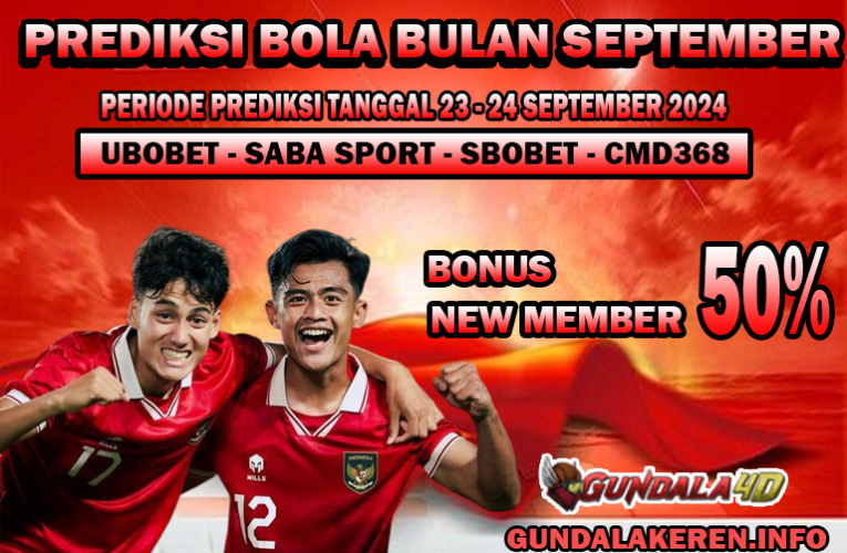 PREDIKSI PERTANDINGAN BOLA 23 – 24 SEPTEMBER 2024