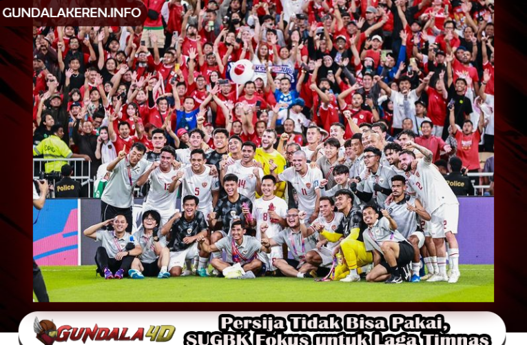 Persija Tidak Bisa Pakai, SUGBK Fokus untuk Laga Timnas Indonesia Vs Jepang dan Arab Saudi