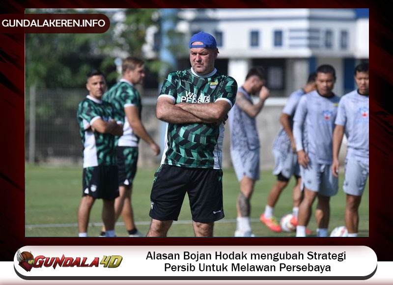 Alasan Bojan Hodak mengubah Strategi Persib Untuk Melawan Persebaya