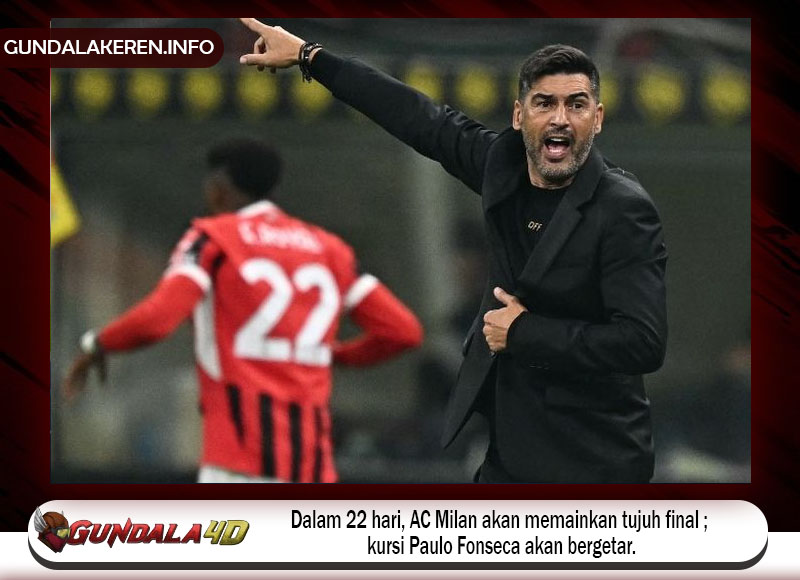 Dalam 22 hari, AC Milan akan memainkan tujuh final; kursi Paulo Fonseca akan bergetar.