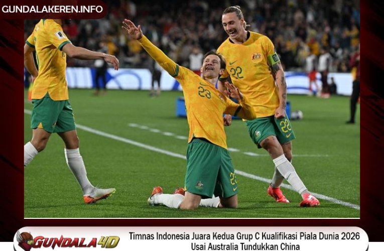 Timnas Indonesia Juara Kedua Grup C Kualifikasi Piala Dunia 2026 Usai Australia Tundukkan China