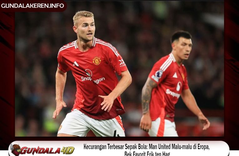 Kecurangan Terbesar Sepak Bola: Man United Malu-malu di Eropa, Bek Favorit Erik ten Hag