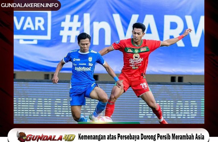 Kemenangan atas Persebaya Dorong Persib Merambah Asia