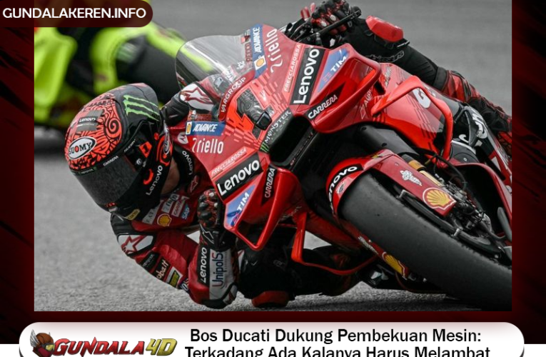 Bos Ducati Dukung Pembekuan Mesin: Terkadang Ada Kalanya Harus Melambat