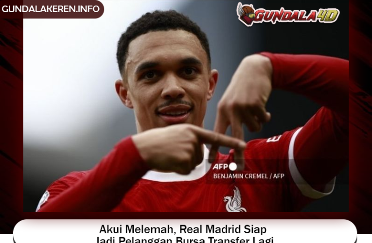 Akui Melemah, Real Madrid Siap Jadi Pelanggan Bursa Transfer Lagi