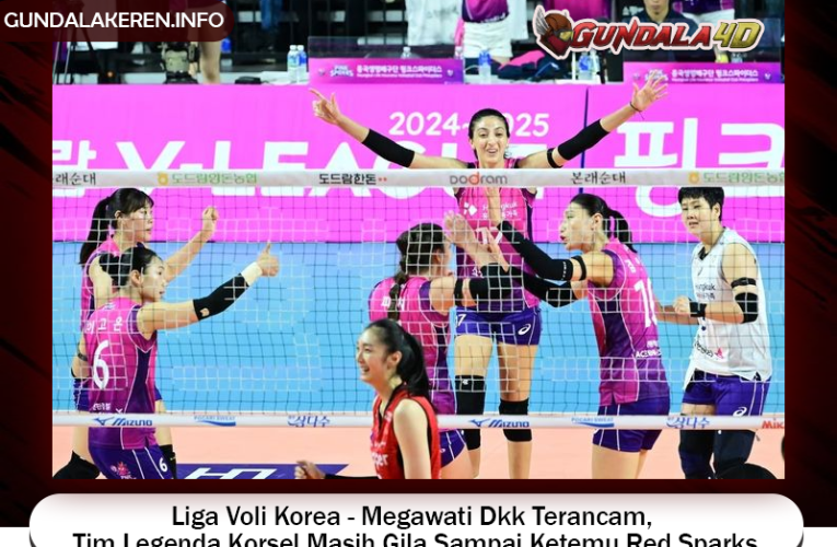 Liga Voli Korea – Megawati Dkk Terancam, Tim Legenda Korsel Masih Gila Sampai Ketemu Red Sparks