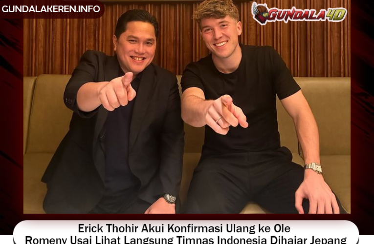 Erick Thohir Akui Konfirmasi Ulang ke Ole Romeny Usai Lihat Langsung Timnas Indonesia Dihajar Jepang