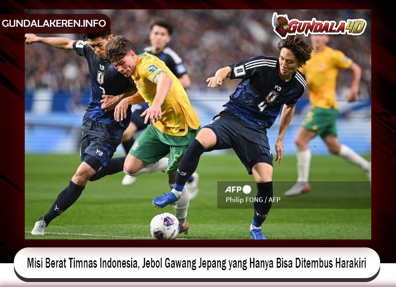 Timnas Indonesia menghadapi tantangan yang luar biasa berat saat menghadapi Jepang dalam lanjutan Kualifikasi Piala Asia 2026