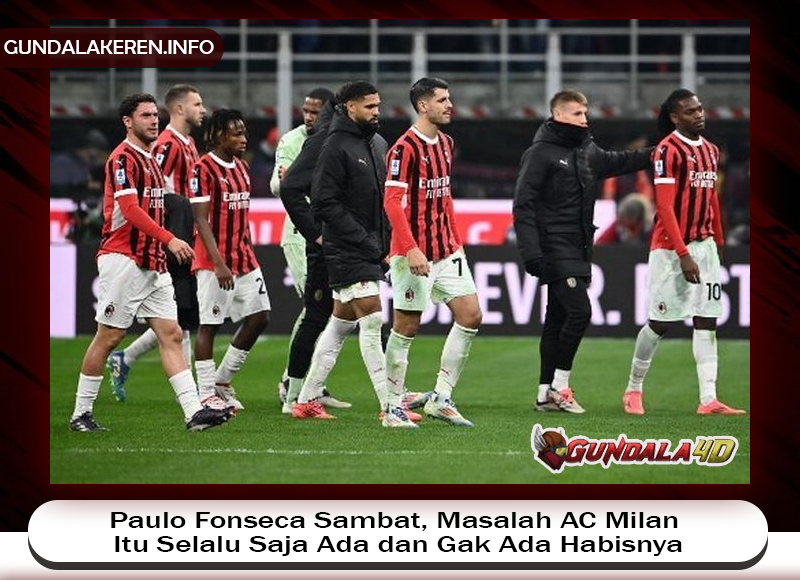 Pelatih AC Milan, Paulo Fonseca, mengungkapkan bahwa masalah I Rossoneri selalu saja ada bermunculan ibarat tidak ada habisnya