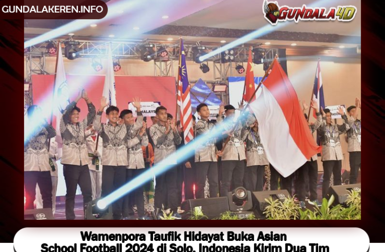 Wamenpora Taufik Hidayat Buka Asian School Football 2024 di Solo, Indonesia Kirim Dua Tim