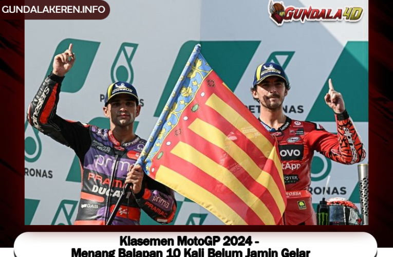 Klasemen MotoGP 2024 – Menang Balapan 10 Kali Belum Jamin Gelar, Bagnaia Butuh Keajaiban untuk Kudeta Martin dari Takhta