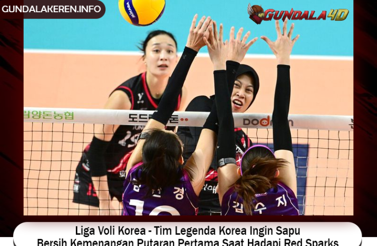 Liga Voli Korea – Tim Legenda Korea Ingin Sapu Bersih Kemenangan Putaran Pertama Saat Hadapi Red Sparks, Megawati dan Bukilic Jadi Incaran