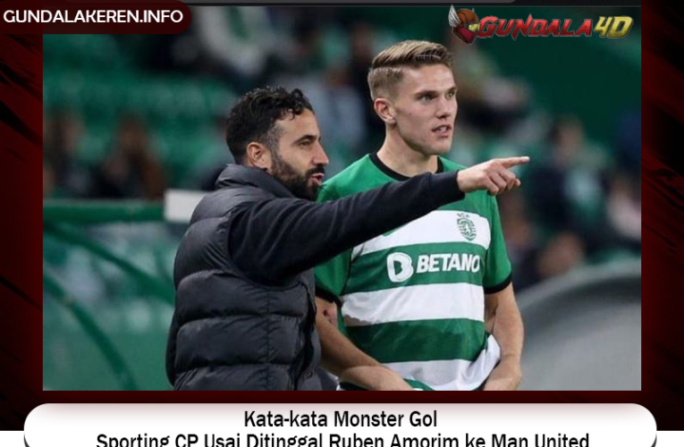 Kata-kata Monster Gol Sporting CP Usai Ditinggal Ruben Amorim ke Man United