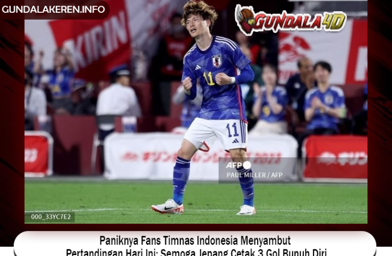 Paniknya Fans Timnas Indonesia Menyambut Pertandingan Hari Ini: Semoga Jepang Cetak 3 Gol Bunuh Diri