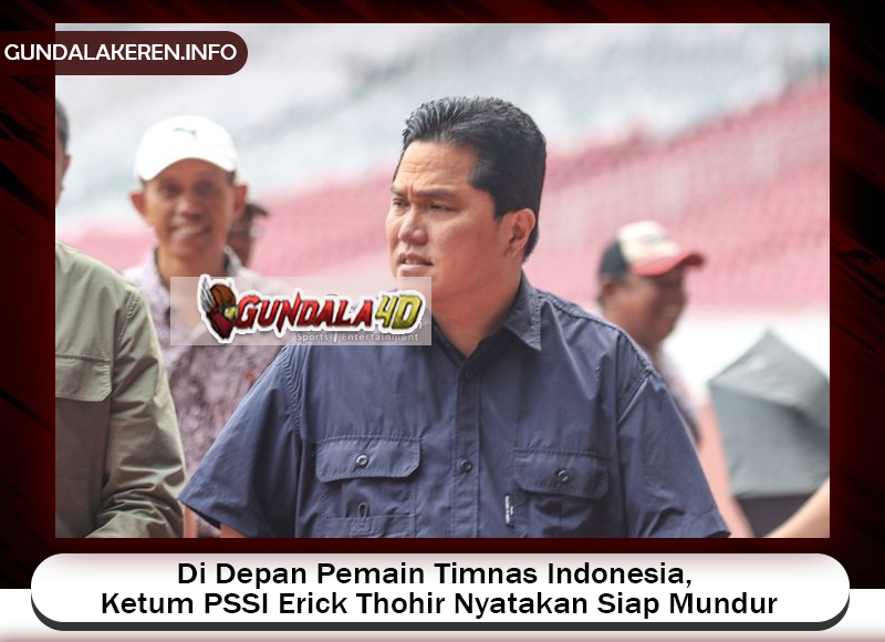 Ketua Umum PSSI, Erick Thohir, bertanggung jawab penuh atas kekalahan dari Jepang Skuad Garuda harus tumbang dengan skor 0-4 saat menjamu