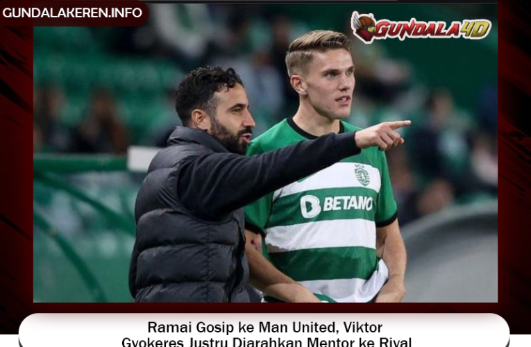 Ramai Gosip ke Man United, Viktor Gyokeres Justru Diarahkan Mentor ke Rival