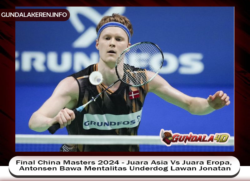 Final tunggal putra mempertemukan Jonatan Christie (Indonesia) melawan Anders Antonsen (Denmark) pada China Masters 2024