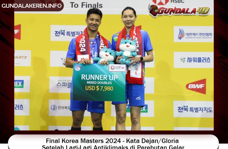 Final Korea Masters 2024 – Kata Dejan/Gloria Setelah Lagi-Lagi Antiklimaks di Perebutan Gelar