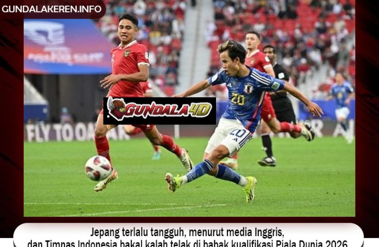 Jepang terlalu tangguh, menurut media Inggris, dan Timnas Indonesia bakal kalah telak di babak kualifikasi Piala Dunia 2026.