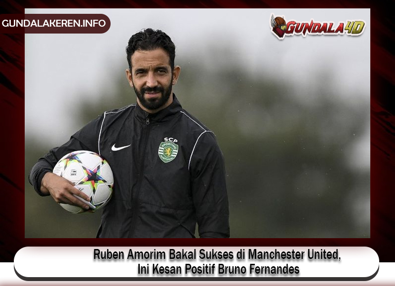 Ruben Amorim Bakal Sukses di Manchester United, Ini Kesan Positif Bruno Fernandes