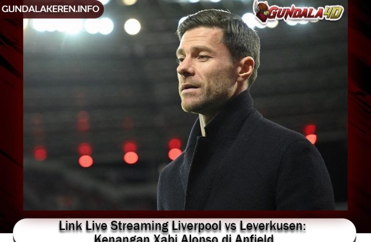 Link Live Streaming Liverpool vs Leverkusen: Kenangan Xabi Alonso di Anfield