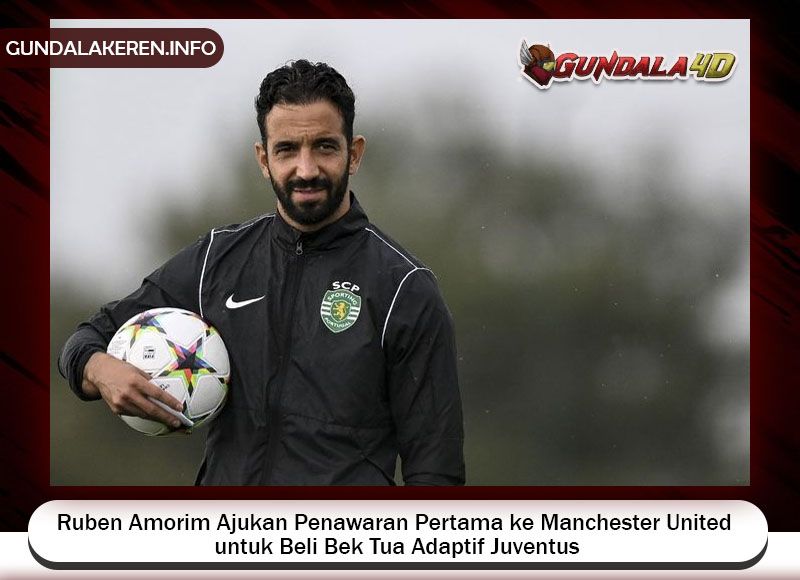 Ruben Amorim Ajukan Penawaran Pertama ke Manchester United untuk Beli Bek Tua Adaptif Juventus