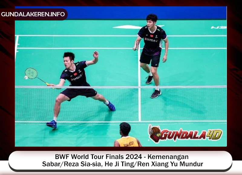 Kemenangan Sabar/Reza pada laga kedua fase grup BWF World Tour Finals 2024 tidak dianggap karena He Ji Ting/Ren Xiang Yu telah memutuskan