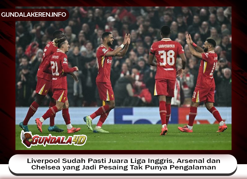 Liverpool sudah pasti menjadi juara Liga Inggris musim ini karena Arsenal dan Chelsea yang jadi pesaing tidak punya pengalaman sama sekali