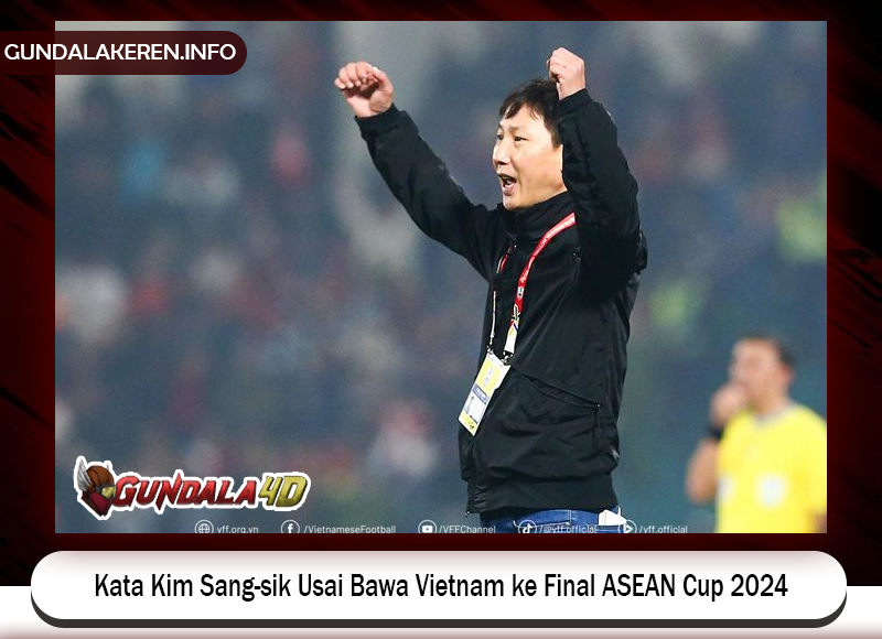 Pelatih Kim Sang-sik mengaku senang bisa mengantarkan Vietnam ke final ASEAN Cup 2024.Kepastian Vietnam mengunci tiket