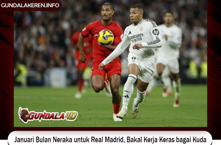 Januari Bulan Neraka untuk Real Madrid, Bakal Kerja Keras bagai Kuda