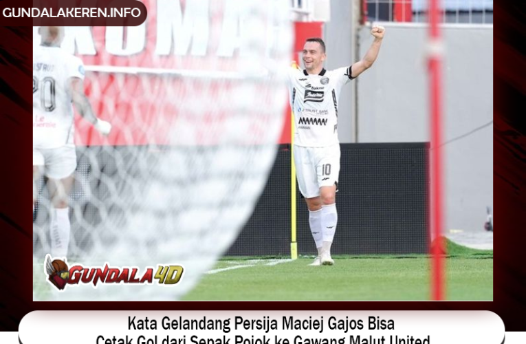 Kata Gelandang Persija Maciej Gajos Bisa Cetak Gol dari Sepak Pojok ke Gawang Malut United