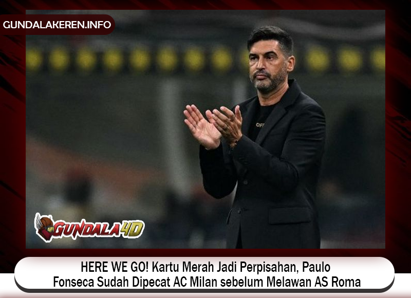 AC Milan rupanya sudah mengambil keputusan untuk memecat Paulo Fonseca sebelum pertandingan melawan AS Roma