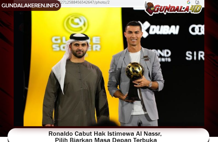 Ronaldo Cabut Hak Istimewa Al Nassr, Pilih Biarkan Masa Depan Terbuka