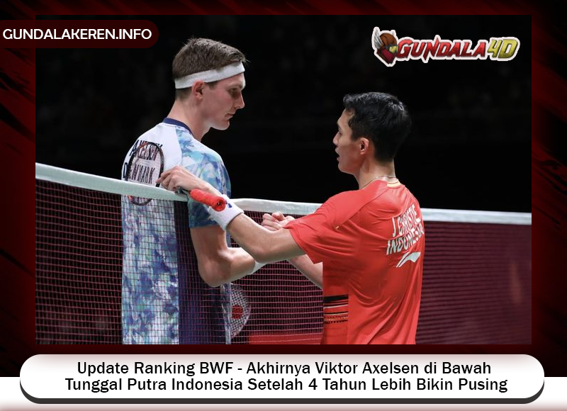 Update ranking BWF untuk pekan ke-51 diwarnai pemandangan menarik di sektor tunggal putra dengan kenaikan pemain Indonesia.