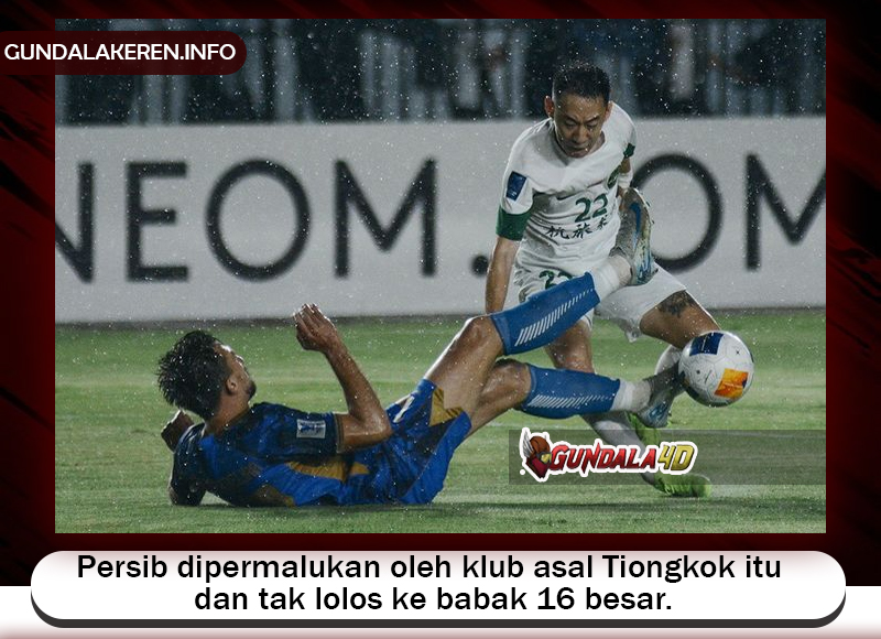 Persib dipermalukan oleh klub asal Tiongkok itu dan tak lolos ke babak 16 besar.