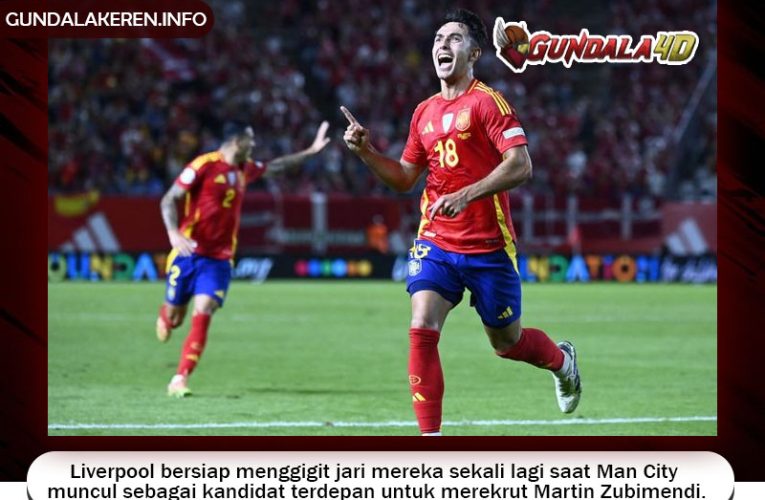 Liverpool bersiap menggigit jari mereka sekali lagi saat Man City muncul sebagai kandidat terdepan untuk merekrut Martin Zubimendi.