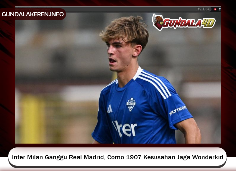 Posisi Como 1907 semakin sulit menjaga wonderkid mereka, Nico Paz, karena Inter Milan kini ikut mengganggu Real Madrid