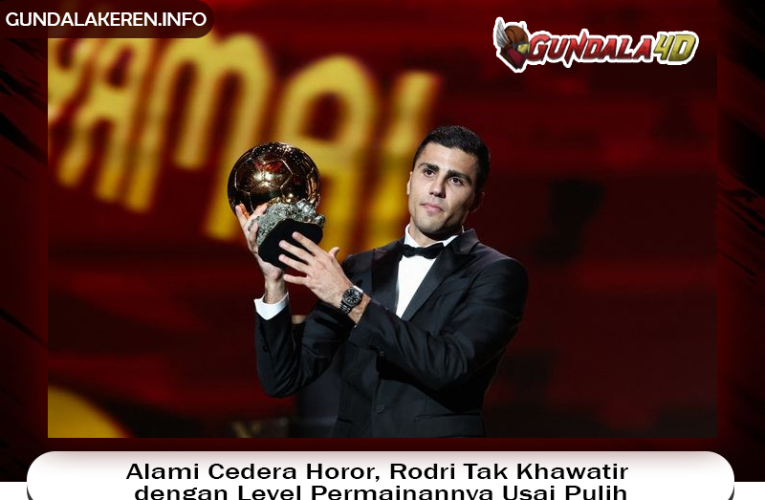 Alami Cedera Horor, Rodri Tak Khawatir dengan Level Permainannya Usai Pulih