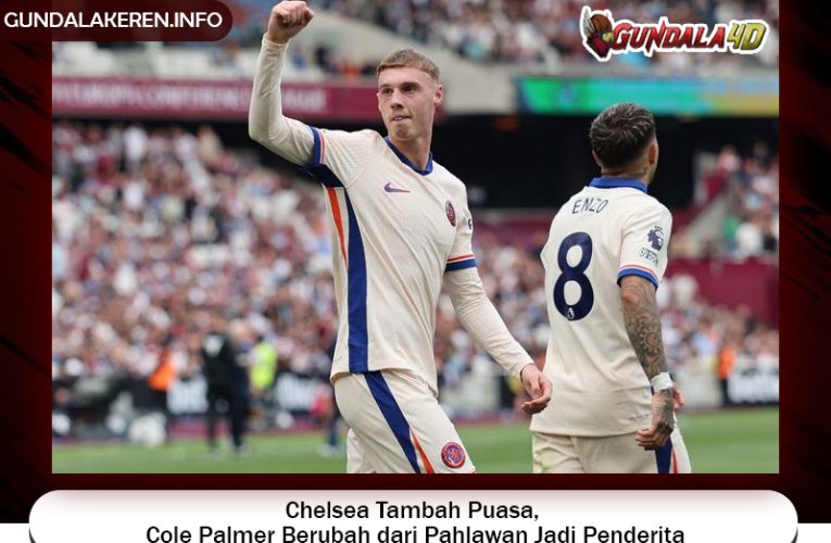 Chelsea Tambah Puasa, Cole Palmer Berubah dari Pahlawan Jadi Penderita